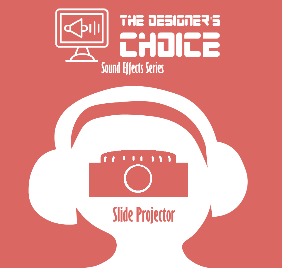 The Designer's Choice Sound Effects Series - Slide Projector